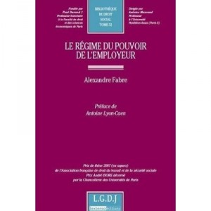 Le Regime Du Pouvoir De L'employeur - Alexandre Fabre
