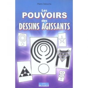 Les Pouvoirs Des Dessins Agissants - Pierre Detouche