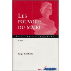 Les Pouvoirs Du Maire (5e Edition - Georges-daniel Marillia