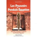 Les Pouvoirs Du Pendule Egyptien , Pouvoirs Et Actions Pratiques Du Pendule Egyptien - Bernard Peltier