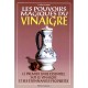 Les Pouvoirs Magiques Du Vinaigre - Carline Arnaud