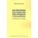 Les Pratiques Culturelles Des Francais A L'ere Numerique , Enquete 2008 - Olivier Donnat