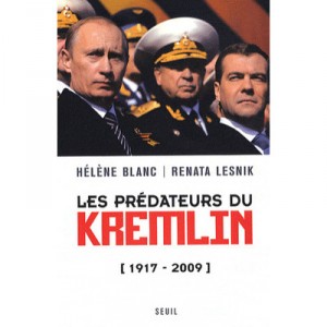 Les Predateurs Du Kremlin (1917-2009) - Helene Blanc , Renata Lesnik