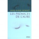 Les Premices De L'aube - Anne-marie Lionnet