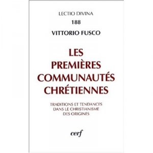 Les Premieres Communautes Chretiennes - Vittorio Fusco