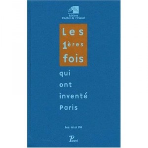 Les 1eres Fois Qui Ont Invente Paris - N Rallet , P Simon