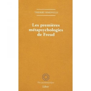 Les Premieres Metapsychologies De Freud - Simonelli Thierry