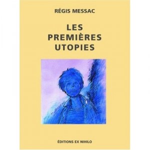 Les Premieres Utopies - Regis Messac