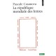 La Republique Mondiale Des Lettres - Pascale Casanova