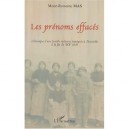 Les Prenoms Effaces , Chronique D'une Famille Italienne A Marseille A La Fin Du Xix Siecle - Marie-romaine Mas