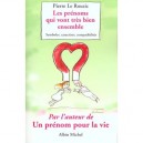 Les Prenoms Qui Vont Tres Bien Ensemble , Symboles Caracteres Compatibilites - Beatrice Le Rouzic , Pierre Le Rouzic