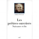 Les Pretres Ouvriers , Naissance Et Fin - Emile Poulat