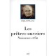 Les Pretres Ouvriers , Naissance Et Fin - Emile Poulat