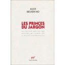 Les Princes Du Jargon - Alice Becker-ho