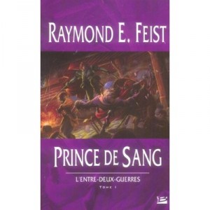 Prince De Sang , L'entre-deux-guerres T.1 - Raymond E. Feist