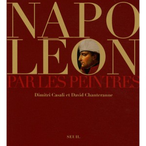 Napoleon Par Les Peintres - Dimitri Casali , David Chanteranne