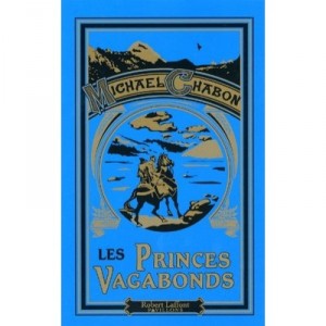 Les Princes Vagabonds - Michael Chabon