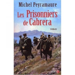 Les Prisonniers De Cabrera - Michel Peyramaure