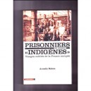 Prisonniers De Guerre &laquo;indigenes&raquo; , Visages Oublies De La France Occupee - Armelle Mabon