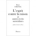 L'esprit Contre La Raison - Rene Crevel