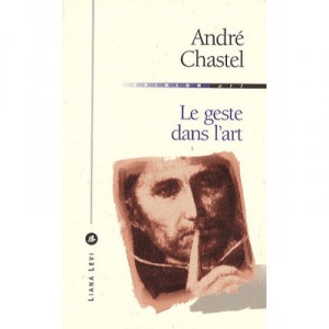 Le Geste Dans L'art - Andre Chastel