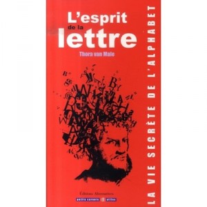 L'esprit De La Lettre - Thora Van Male