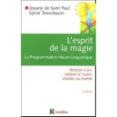 L'esprit De La Magie , La Programmation Neuro-linguistique , Relation A Soi, A L'autre, Au Monde - Josiane De Saint-paul , Sylv