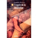 L'esprit De La Mediation - Jacqueline Morineau