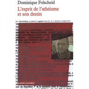 L'esprit De L'atheisme Et Son Destin - Dominique Folscheid