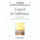 L'esprit De L'atheisme , Introduction A Une Spiritualite Sans Dieu - Andre Comte-sponville