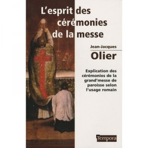 L'esprit Des Ceremonies De La Messe , Explication Des Ceremonies De La Grand'messe De Paroisse Selon L'usage Romain - Jean-jacq