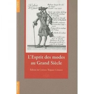 Format T.66, L'esprit Des Modes Au Grand Siecle , Extraits Du Mercure Galant (1672-1701) - Corinne Thepaut-cabasset