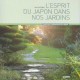 L'esprit Du Japon Dans Nos Jardins - Jean-paul Pigeat
