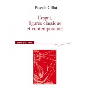 L'esprit, Figures Classique Et Contemporaines - Pascale Gillot