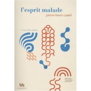 L'esprit Malade - Pierre-henri Castel