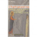 L'esprit Qui Peut Tout , L'action De L'esprit Sur La Matiere Selon L'evangile Et Maitre Philippe De Lyon - G Phaneg