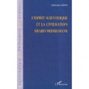 L'esprit Scientifique Et La Civilisation Arabo-musulmane - Abdelkader Bachta