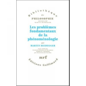 Les Problemes Fondamentaux De La Phenomenologie - Martin Heidegger