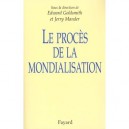 Les Proces De La Mondialisation - Edward Goldsmith , Jerry Mander
