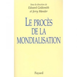 Les Proces De La Mondialisation - Edward Goldsmith , Jerry Mander