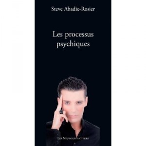 Les Processus Psychiques - Steve Abadie-rosier