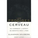 Les Prodiges Du Cerveau , Ou Comment L'esprit Se Bonifie Avec L'age - Elkhonon Goldberg