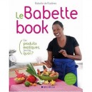 Le Babette Book , Ces Produits Exotiques, J'en Fais Quoi ? - Babette De Rozieres
