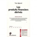 Les Produits Financiers Derives (edition 2010) - Yves Jegourel