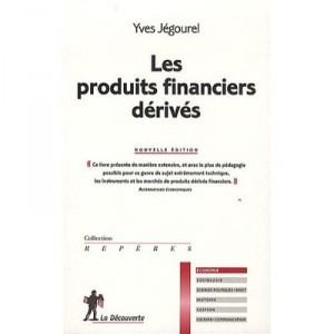 Les Produits Financiers Derives (edition 2010) - Yves Jegourel