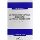 Les Professionnels Et Les Familles Dans Le Soutien Aux Personnes Agees Dependantes - Mario Paquet