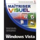 Maitriser Windows Vista Visuel - R Tidrow