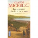 Les Promesses Du Ciel Et De La Terre T.2 , Pour Un Arpent De Terre - Claude Michelet