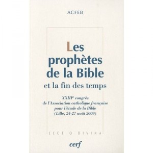 Les Prophetes De La Bible Et La Fin Des Temps - Acfeb