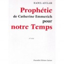 Prophetie De Catherine Emmerich Pour Notre Temps - Raoul Auclair